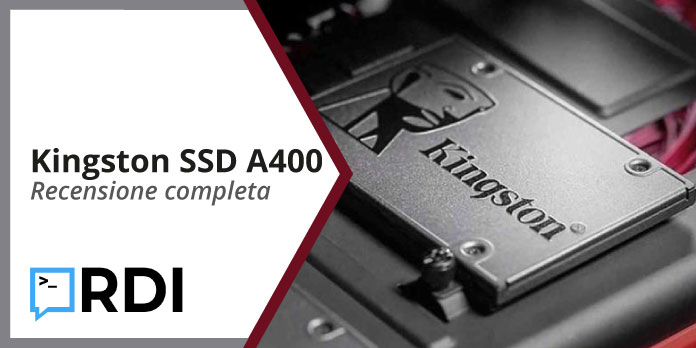 Kingston SSD A400 - Recensione completa