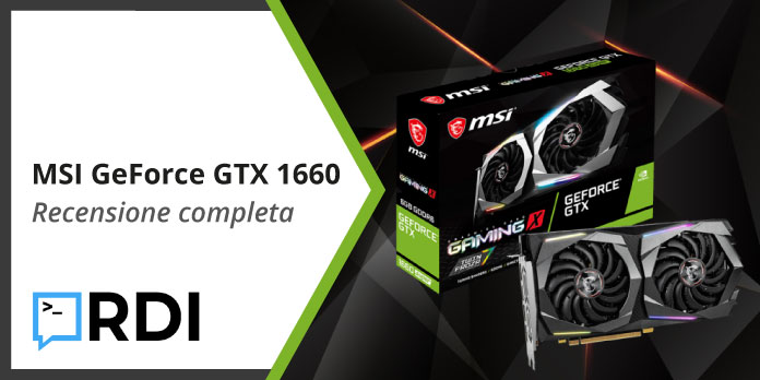 MSI GeForce GTX 1660 - Recensione completa