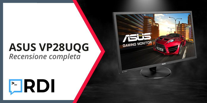 ASUS VP28UQG - Recensione completa