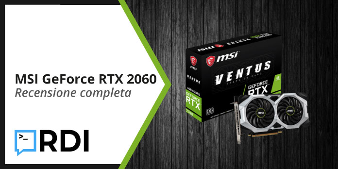 MSI GeForce RTX 2060 VENTUS XS 6G - Recensione completa