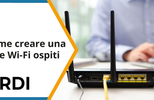 Come creare una rete Wi-Fi ospiti Come creare una Wi-Fi ospiti