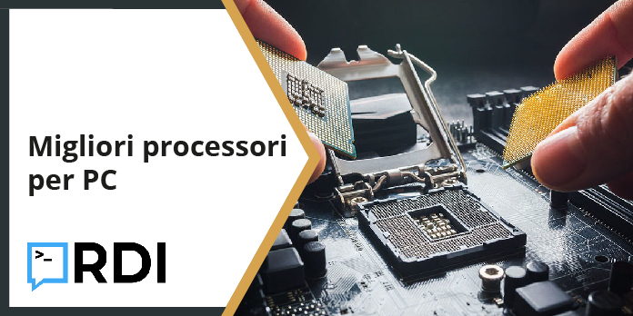 Migliori processori per PC - La lista aggiornata