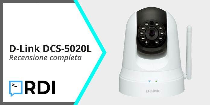 D-Link DCS-5020L - Recensione completa