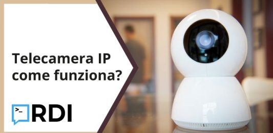 Telecamera IP: come funziona?