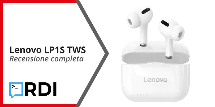 Lenovo LP1S TWS - Recensione completa