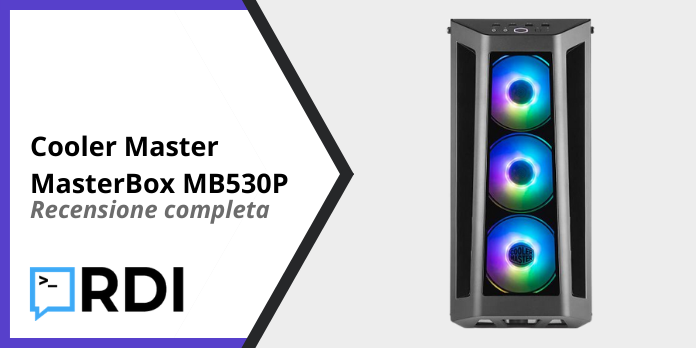 Cooler Master MasterBox MB530P - Recensione completa