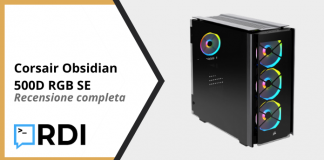 Corsair Obsidian 500D RGB SE - Recensione completa