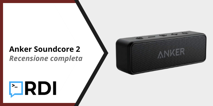 Anker Soundcore 2 - Recensione completa