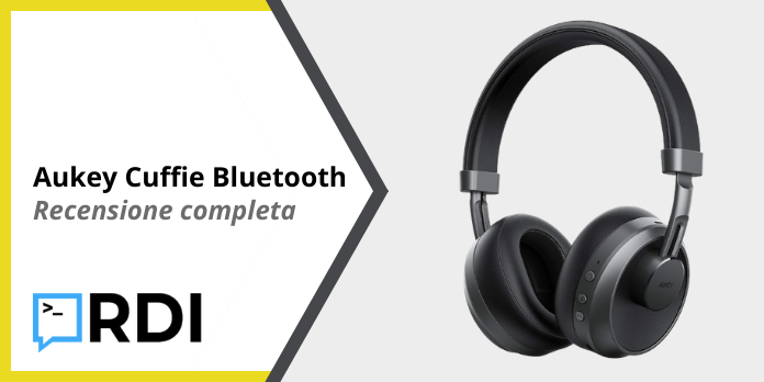 Aukey Cuffie Bluetooth - Recensione completa