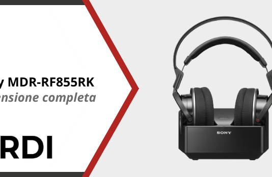 Sony MDR-RF855RK - Recensione completa