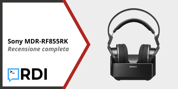 Sony MDR-RF855RK - Recensione completa