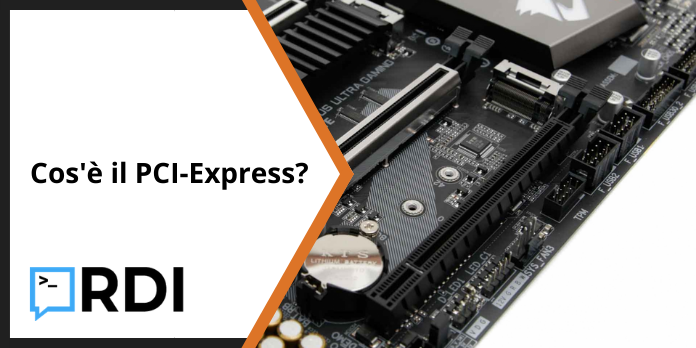 Cos'è il PCI-Express?