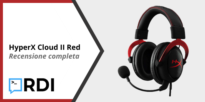 HyperX Cloud II Red - Recensione completa