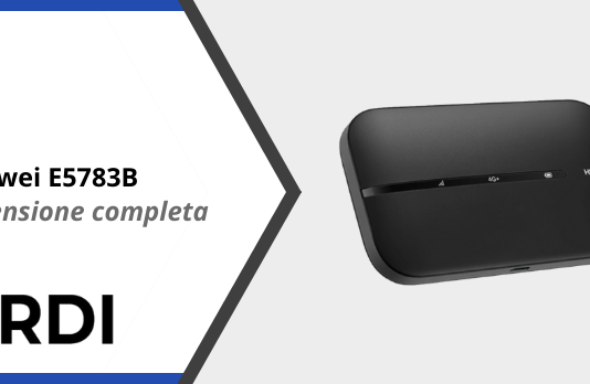 Huawei E5783B Router 4G – Recensione completa Huawei E5783B Router 4G - Recensione completa