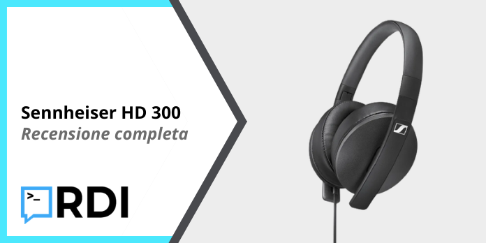 Sennheiser HD 300 - Recensione completa