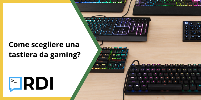 Come scegliere una tastiera da gaming