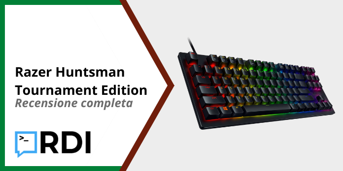 Razer Huntsman Tournament Edition - Recensione completa