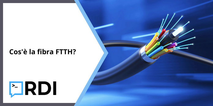 Cos'è la fibra FTTH?