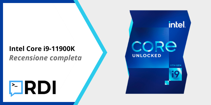 Intel Core i9-11900K - Recensione completa