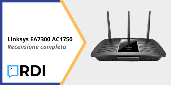 Linksys EA7300 AC1750 - Recensione completa