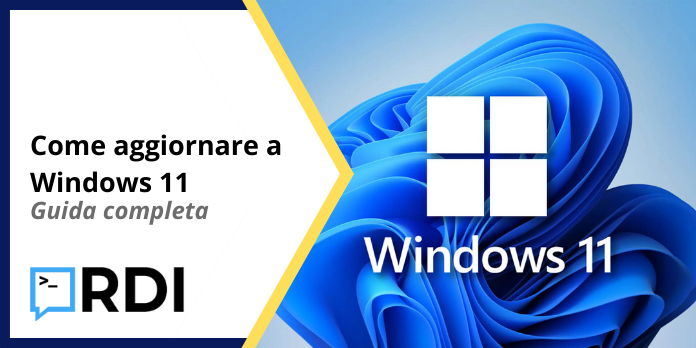 Come aggiornare a Windows 11 - Guida completa