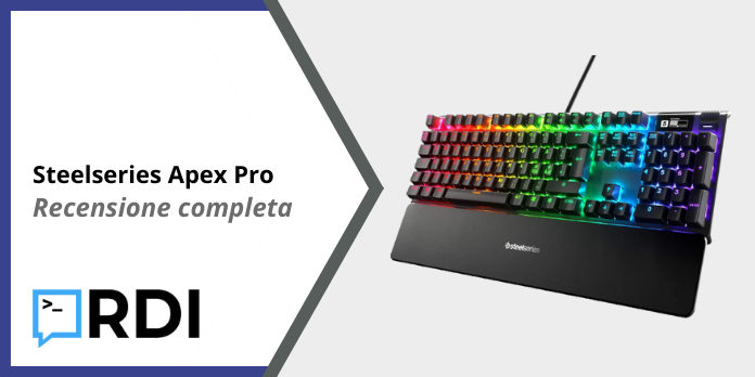 Steelseries Apex Pro - Recensione completa