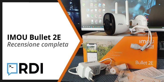 Imou Bullet 2e - Recensione completa