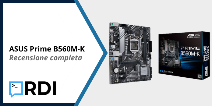 ASUS Prime B560M-K - Recensione completa