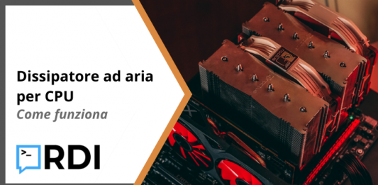 Dissipatore ad aria per CPU – Come funziona? Dissipatore ad aria per CPU - Come funziona