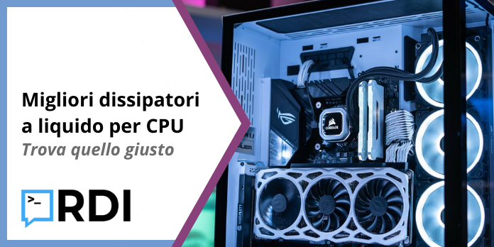 Migliori dissipatori a liquido