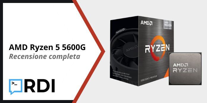 AMD Ryzen 5 5600G - Recensione completa