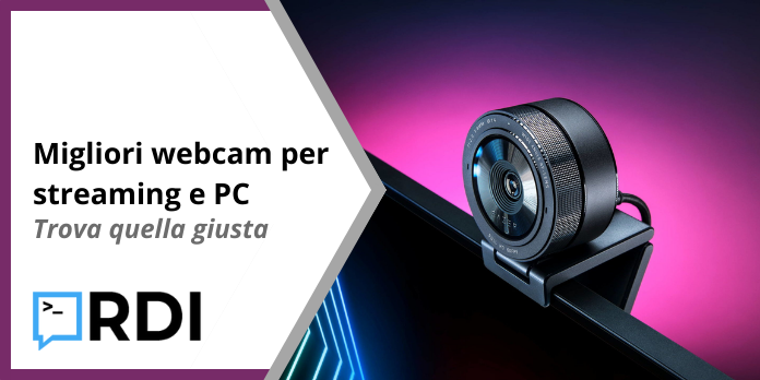 Migliori webcam per streaming e PC - Trova quella giusta