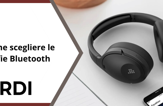 Come scegliere le cuffie Bluetooth - Guida completa
