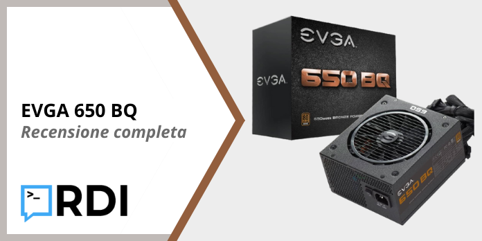EVGA 650 BQ - Recensione completa
