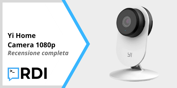 Yi Home Camera 1080p - Recensione completa