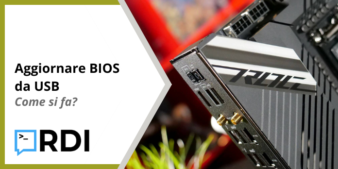 Aggiornare BIOS da USB - Come si fa?