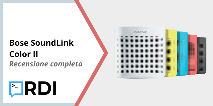 Bose SoundLink Color II - Recensione Completa