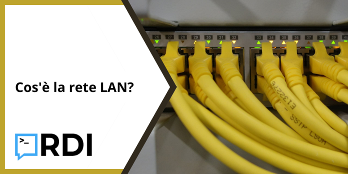 Cos'è la rete LAN?