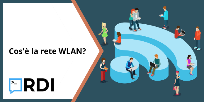 Cos'è la rete WLAN?