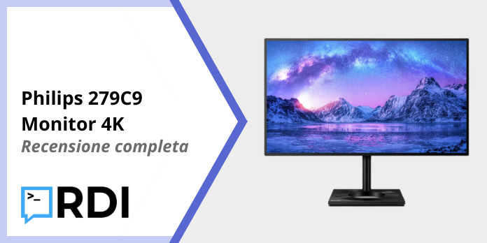 Philips 279C9 Monitor 4K - Recensione completa