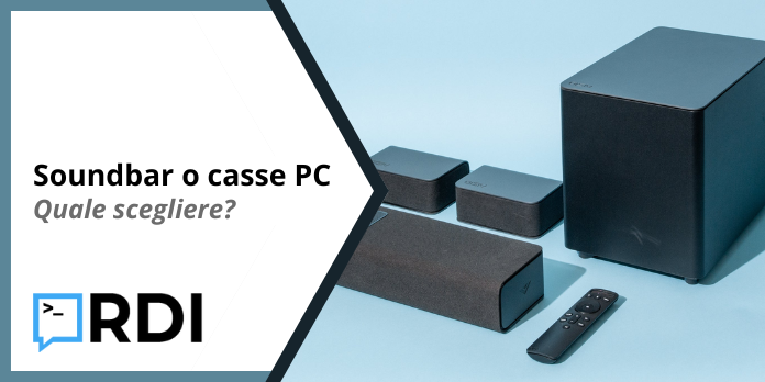 Soundbar o casse PC - Quale scegliere?