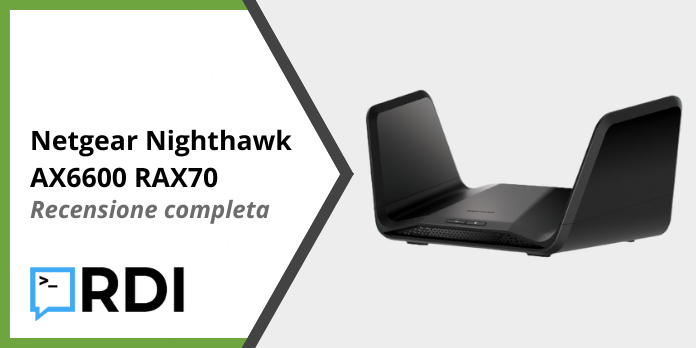 Netgear Nighthawk AX6600 RAX70 - Recensione completa