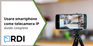 Usare smartphone come telecamera IP - Guida completa