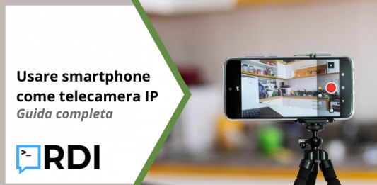 Usare smartphone come telecamera IP - Guida completa