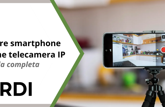 Usare smartphone come telecamera IP - Guida completa
