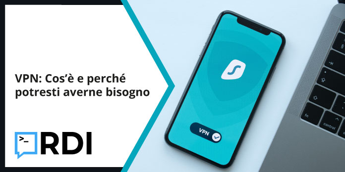 Qual è la definizione di VPN? Cosa sono le reti private e per cosa possono essere sfruttate?